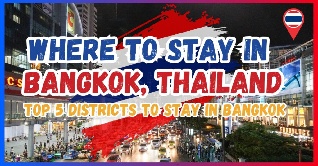 Best Area To Stay In Bangkok Thailand