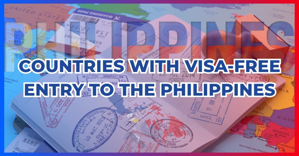Countries with Visa-Free Entry to the Philippines
