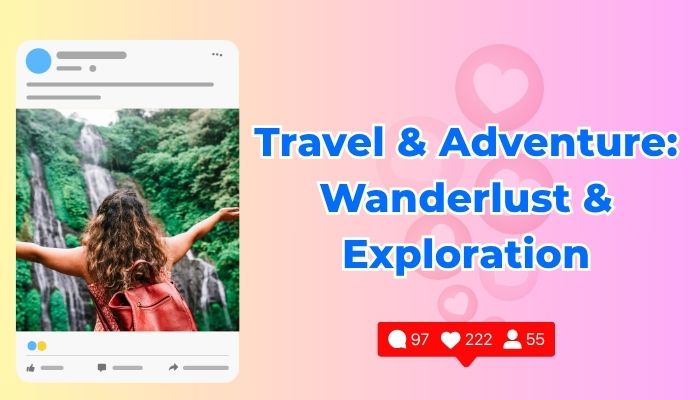 Instagram captions - Travel & Adventure_ Wanderlust & Exploration Instagram captions - Travel & Adventure_ Wanderlust & Exploration