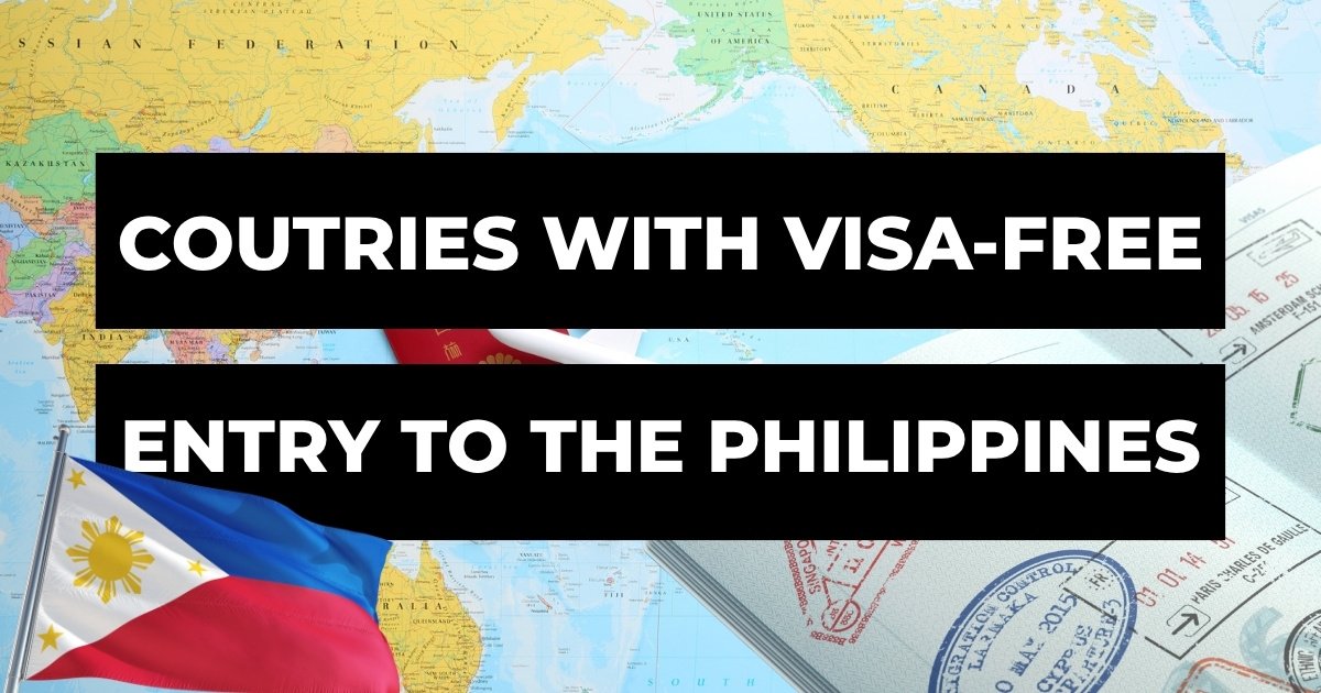 Countries with Visa-Free Entry to the Philippines